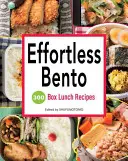 Bento bez námahy: 300 receptů na obědy v krabičkách - Effortless Bento: 300 Box Lunch Recipes