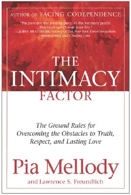 Faktor intimity: Knížka: Základní pravidla pro překonání překážek na cestě k pravdě, respektu a trvalé lásce. - The Intimacy Factor: The Ground Rules for Overcoming the Obstacles to Truth, Respect, and Lasting Love