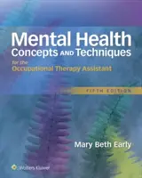 Koncepty a techniky duševního zdraví pro ergoterapeutické asistenty - Mental Health Concepts and Techniques for the Occupational Therapy Assistant