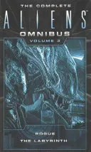 The Complete Aliens Omnibus (Kompletní sborník o mimozemšťanech): (Tulák, Labyrint): (rogue, Labyrinth) - The Complete Aliens Omnibus: Volume Three (Rogue, Labyrinth): (rogue, Labyrinth)