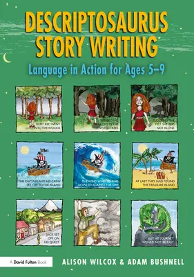 Descriptosaurus Psaní příběhů: Jazyk v akci pro věkovou kategorii 5-9 let - Descriptosaurus Story Writing: Language in Action for Ages 5-9