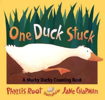 Jeden kačer uvízl: A Mucky Ducky Counting Book: A Mucky Ducky Counting Book: A Mucky Ducky Counting Book - One Duck Stuck: A Mucky Ducky Counting Book