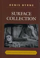 Surface Collection: Archeologické cesty po jihovýchodní Asii - Surface Collection: Archaeological Travels in Southeast Asia