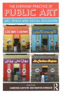 Každodenní praxe veřejného umění: Umění, prostor a sociální začlenění - The Everyday Practice of Public Art: Art, Space, and Social Inclusion