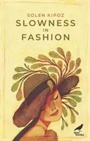 Pomalost v módě - Slowness in Fashion
