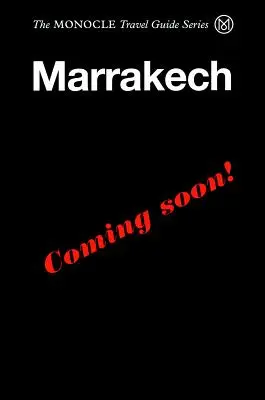 Cestovní průvodce Monocle po Marrákeši, Tangeru a Casablance - The Monocle Travel Guide to Marrakech, Tangier + Casablanca