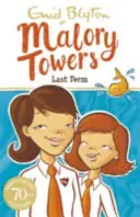 Malory Towers: Poslední termín - kniha 6 - Malory Towers: Last Term - Book 6