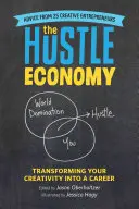 The Hustle Economy: Hustilka: Přeměna vaší kreativity v kariéru - The Hustle Economy: Transforming Your Creativity Into a Career
