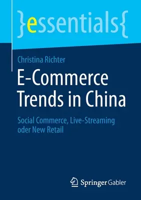 Trendy elektronického obchodu v Číně: Trendy v oblasti sociálního obchodu, živého vysílání a nového maloobchodu v Číně. - E-Commerce Trends in China: Social Commerce, Live-Streaming Oder New Retail