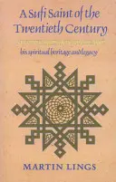 Súfijský světec dvacátého století: Šajch Ahmad al-'Alawi: významný představitel súfismu. - A Sufi Saint of the Twentieth Century: Shaikh Ahmad Al-'Alawi