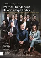 Protokol k řízení vztahů v dnešní době: Moderní řízení vztahů na základě tradičních hodnot - Protocol to Manage Relationships Today: Modern Relationship Management Based Upon Traditional Values
