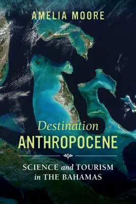 Destinace antropocén, 7: Věda a cestovní ruch na Bahamách - Destination Anthropocene, 7: Science and Tourism in the Bahamas