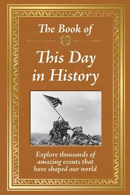 Kniha Tento den v dějinách - The Book of This Day in History