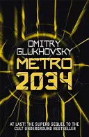METRO 2034. Pokračování filmu Metro 2033.: Vydání v americkém jazyce - METRO 2034. The sequel to Metro 2033.: American edition