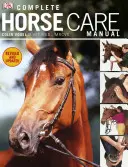 Kompletní příručka péče o koně - Complete Horse Care Manual