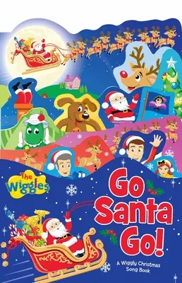 Go Santa Go! Wiggly Christmas Song Book (Vánoční knížka s písničkami) - Go Santa Go!: A Wiggly Christmas Song Book