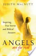 Andělé jsou skuteční: Inspirující, pravdivé příběhy a biblické odpovědi - Angels Are for Real: Inspiring, True Stories and Biblical Answers