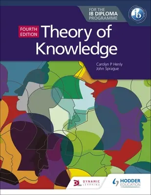 Theory of Knowledge for the Ib Diploma Fourth Edition (Teorie znalostí pro diplom Ib) - Theory of Knowledge for the Ib Diploma Fourth Edition