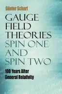 Teorie gaugeových polí: Spin jedna a spin dvě: 100 let po obecné relativitě - Gauge Field Theories: Spin One and Spin Two: 100 Years After General Relativity