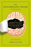 Psychopat uvnitř: Osobní cesta neurovědce do temné stránky mozku - The Psychopath Inside: A Neuroscientist's Personal Journey Into the Dark Side of the Brain