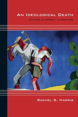 Ideologická smrt: Sebevražda v izraelské literatuře - An Ideological Death: Suicide in Israeli Literature