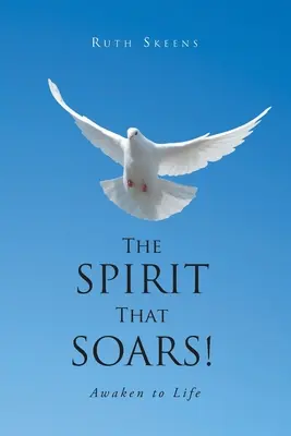 Duch, který se vznáší: Probuďte se k životu - The Spirit that Soars: Awaken to Life