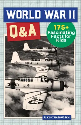 Otázky a odpovědi k 2. světové válce: 175+ fascinujících faktů pro děti - World War 2 Q&A: 175+ Fascinating Facts for Kids