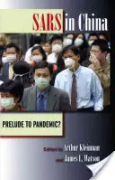 Sars v Číně: Předehra k pandemii? - Sars in China: Prelude to Pandemic?