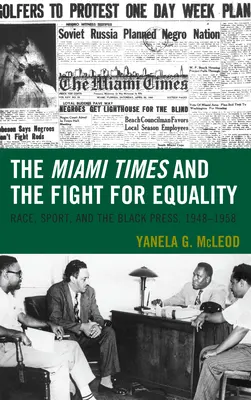 Miamská doba a boj za rovnoprávnost: Rasa, sport a černošský tisk v letech 1948-1958 - The Miami Times and the Fight for Equality: Race, Sport, and the Black Press, 1948-1958