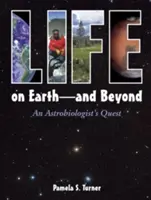 Život na Zemi - a dál: Astrobiologovo pátrání - Life on Earth - And Beyond: An Astrobiologist's Quest