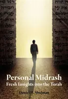 Osobní midraš: Nové pohledy na Tóru - Personal Midrash: Fresh Insights Into the Torah