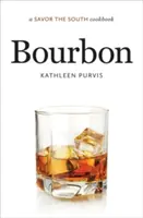 Bourbon: Kuchařka Savor the South - Bourbon: A Savor the South Cookbook