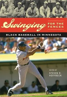 Swinging for the Fences: Černošský baseball v Minnesotě - Swinging for the Fences: Black Baseball in Minnesota