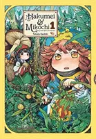 Hakumei & Mikochi: Hakumii a Michochi: Drobný život v lese, 1. díl - Hakumei & Mikochi: Tiny Little Life in the Woods, Vol. 1