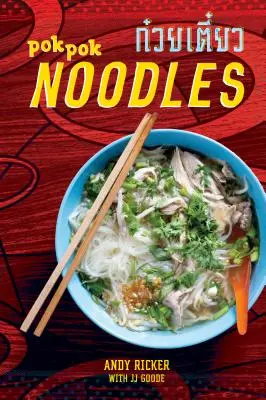 Nudle Pok Pok: Kuchařka: Recepty z Thajska i odjinud [Kuchařka] - Pok Pok Noodles: Recipes from Thailand and Beyond [A Cookbook]