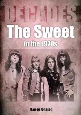 Sladké v sedmdesátých letech: Desetiletí - The Sweet in the 1970s: Decades