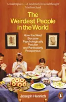 Nejpodivnější lidé na světě - Jak se Západ stal psychologicky zvláštním a obzvlášť prosperujícím státem - Weirdest People in the World - How the West Became Psychologically Peculiar and Particularly Prosperous