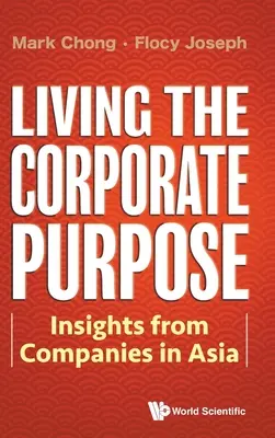 Žít firemní účel: Poznatky z firem v Asii - Living the Corporate Purpose: Insights from Companies in Asia
