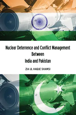 Jaderné odstrašování a řešení konfliktů mezi Indií a Pákistánem - Nuclear Deterrence and Conflict Management Between India and Pakistan