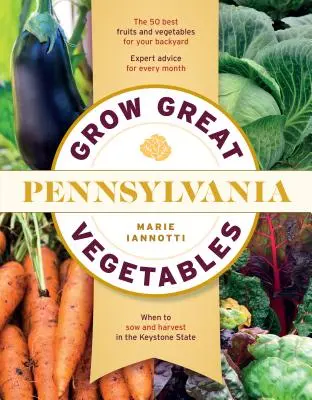 Pěstování skvělé zeleniny v Pensylvánii - Grow Great Vegetables in Pennsylvania