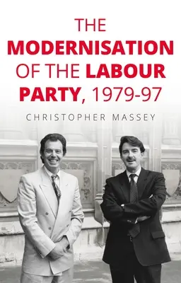 Modernizace Labouristické strany, 1979-97 - The Modernisation of the Labour Party, 1979-97