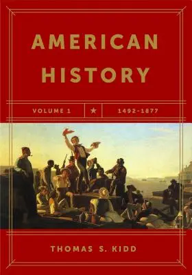 Americké dějiny, 1. díl: 1492-1877 - American History, Volume 1: 1492-1877