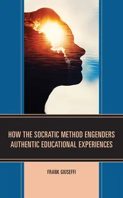 Jak sokratovská metoda přináší autentické vzdělávací zkušenosti - How the Socratic Method Engenders Authentic Educational Experiences