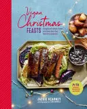 Veganské vánoční hody - Inspirativní bezmasé recepty pro sváteční období - Vegan Christmas Feasts - Inspired Meat-Free Recipes for the Festive Season