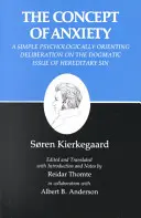 Kierkegaardovy spisy, VIII, svazek 8: Pojetí úzkosti: Jednoduché psychologicky orientované pojednání o dogmatické otázce dědičného hříchu - Kierkegaard's Writings, VIII, Volume 8: Concept of Anxiety: A Simple Psychologically Orienting Deliberation on the Dogmatic Issue of Hereditary Sin