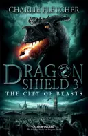 Dračí štít: Město bestií - kniha 3 - Dragon Shield: The City of Beasts - Book 3