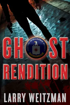 Vydávání duchů: Thriller CIA - Ghost Rendition: A CIA Thriller
