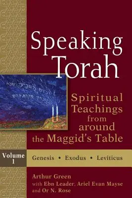 Mluvící Tóra, 1. díl: Duchovní učení od Maggidova stolu - Speaking Torah Vol 1: Spiritual Teachings from Around the Maggid's Table
