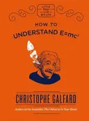 Jak porozumět E=mc2 - How to Understand E=mc2