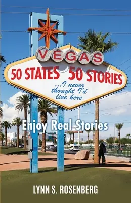 50 států 50 příběhů... Nikdy jsem si nemyslel, že budu žít tady: Vychutnejte si skutečné příběhy - 50 States 50 Stories...I Never Thought I'd Live Here: Enjoy Real Stories